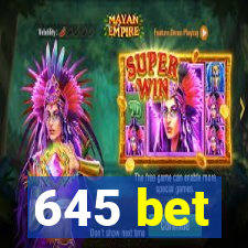 645 bet